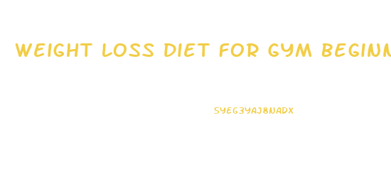 Weight Loss Diet For Gym Beginners