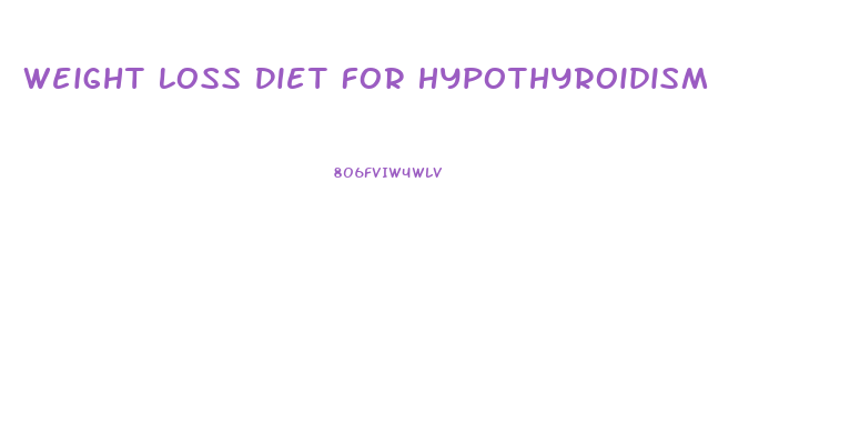 Weight Loss Diet For Hypothyroidism