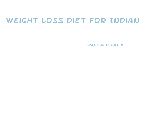 Weight Loss Diet For Indian