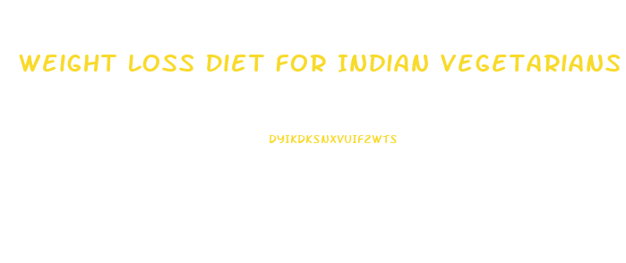 Weight Loss Diet For Indian Vegetarians