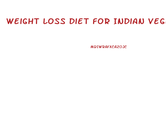 Weight Loss Diet For Indian Vegetarians