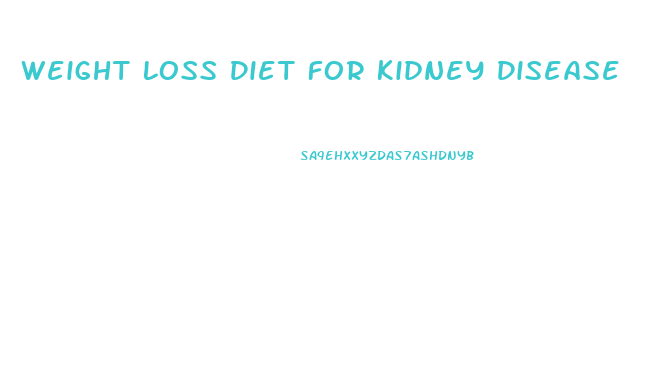Weight Loss Diet For Kidney Disease