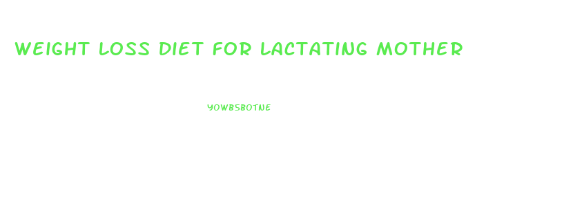 Weight Loss Diet For Lactating Mother