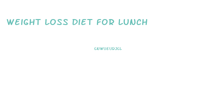 Weight Loss Diet For Lunch