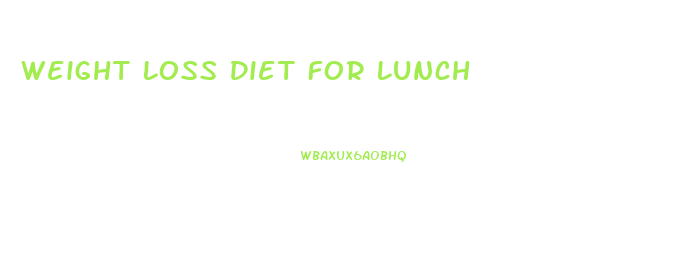 Weight Loss Diet For Lunch