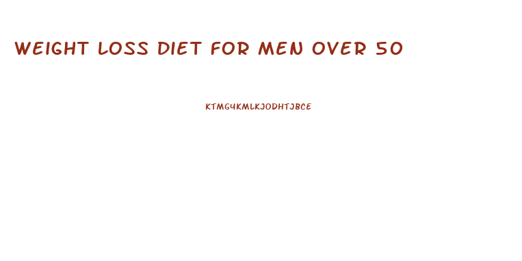 Weight Loss Diet For Men Over 50