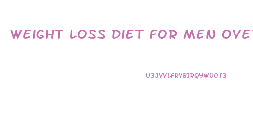 Weight Loss Diet For Men Over 50