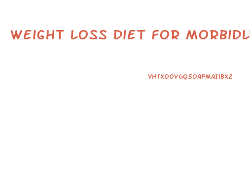 Weight Loss Diet For Morbidly Obese