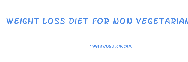 Weight Loss Diet For Non Vegetarians