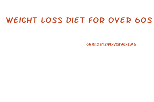 Weight Loss Diet For Over 60s