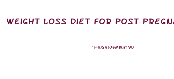 Weight Loss Diet For Post Pregnancy