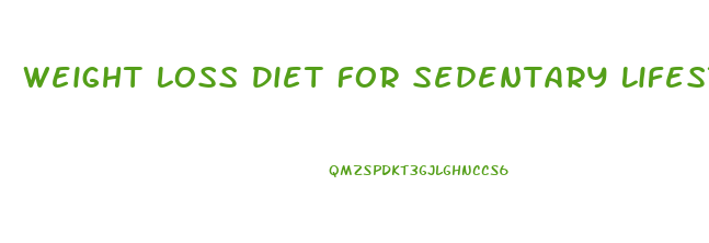 Weight Loss Diet For Sedentary Lifestyle