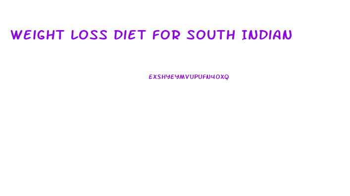 Weight Loss Diet For South Indian