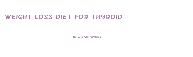 Weight Loss Diet For Thyroid