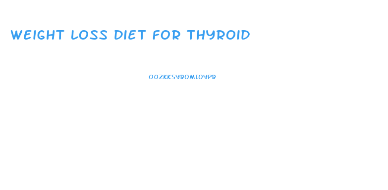 Weight Loss Diet For Thyroid