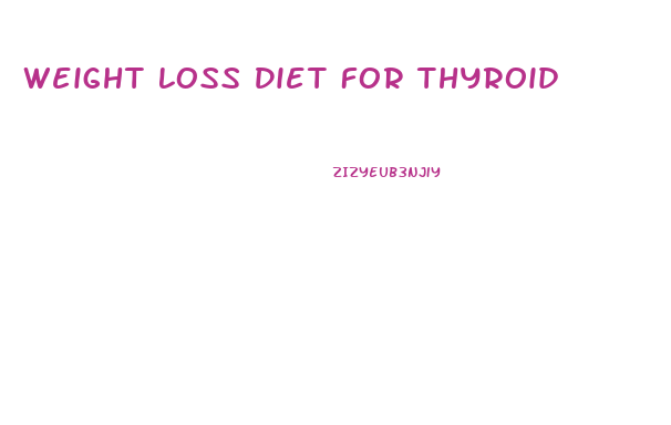 Weight Loss Diet For Thyroid