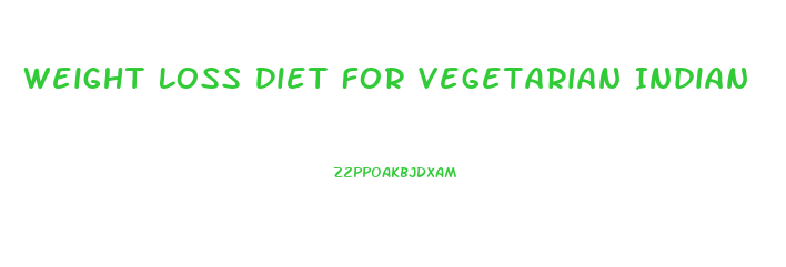 Weight Loss Diet For Vegetarian Indian