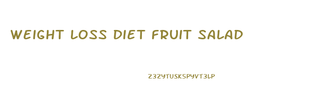 Weight Loss Diet Fruit Salad