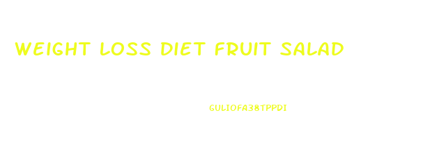 Weight Loss Diet Fruit Salad