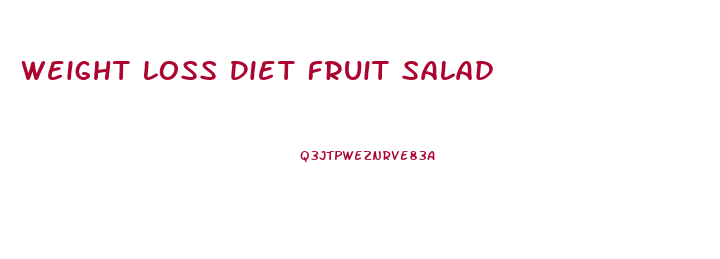 Weight Loss Diet Fruit Salad