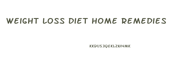 Weight Loss Diet Home Remedies