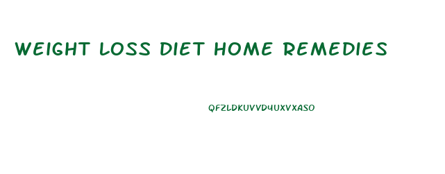 Weight Loss Diet Home Remedies