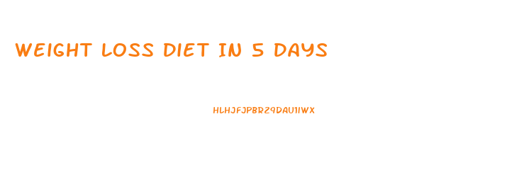 Weight Loss Diet In 5 Days