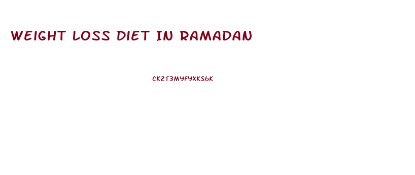 Weight Loss Diet In Ramadan