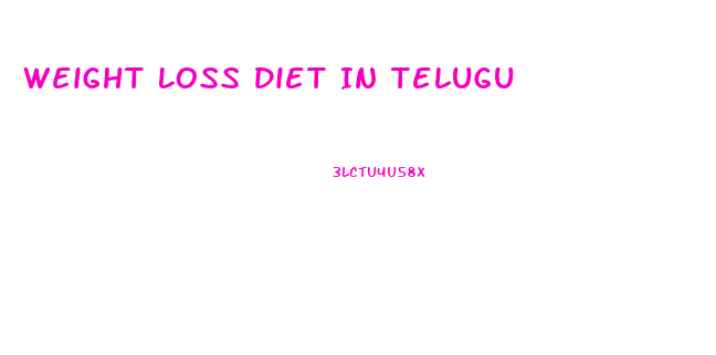 Weight Loss Diet In Telugu