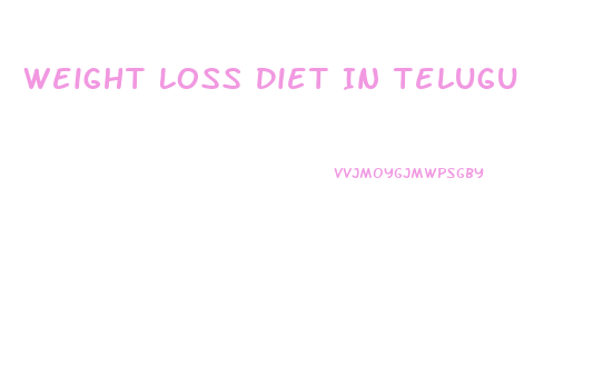 Weight Loss Diet In Telugu