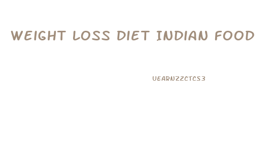 Weight Loss Diet Indian Food