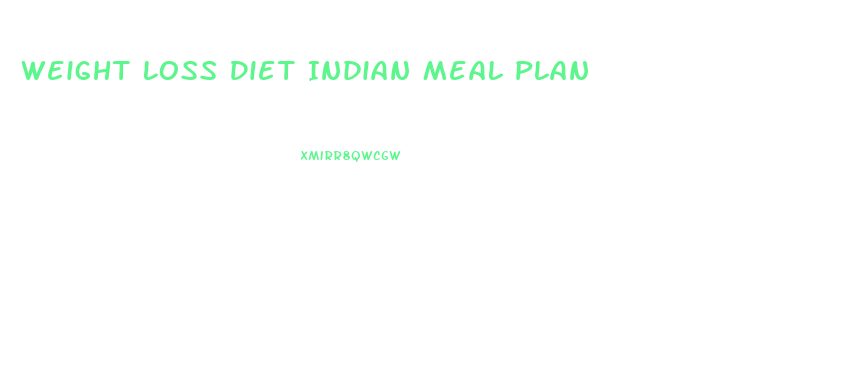 Weight Loss Diet Indian Meal Plan