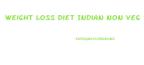 Weight Loss Diet Indian Non Veg