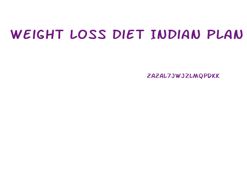 Weight Loss Diet Indian Plan