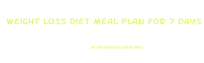 Weight Loss Diet Meal Plan For 7 Days