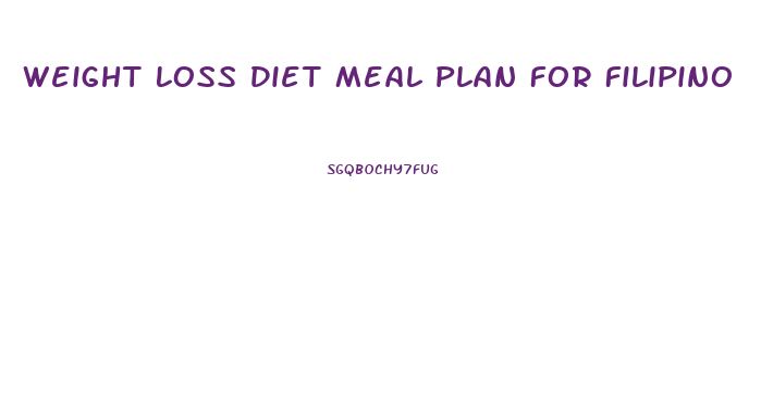 Weight Loss Diet Meal Plan For Filipino