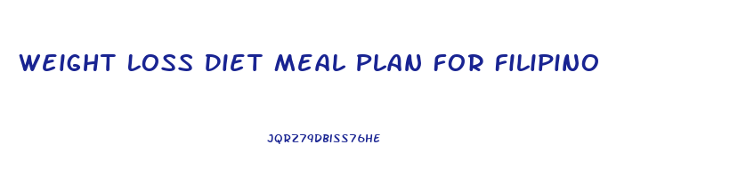 Weight Loss Diet Meal Plan For Filipino