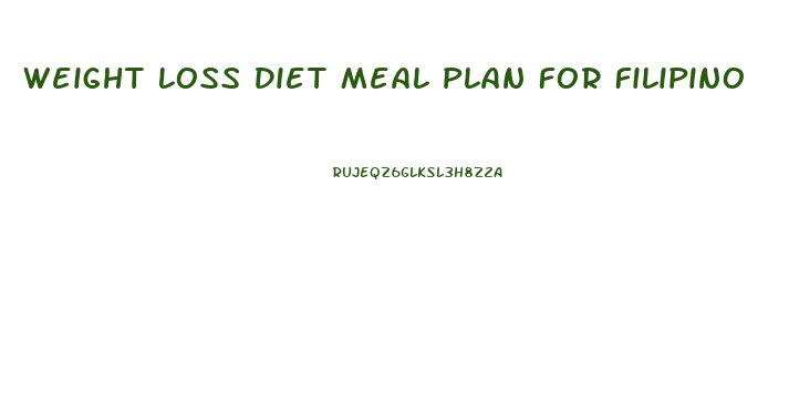 Weight Loss Diet Meal Plan For Filipino