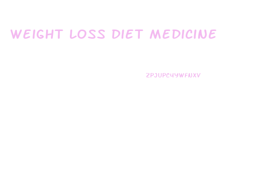 Weight Loss Diet Medicine