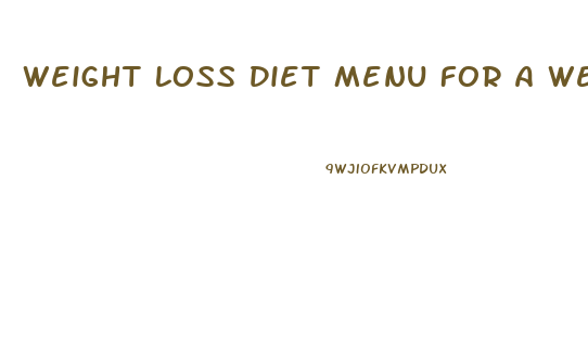 Weight Loss Diet Menu For A Week