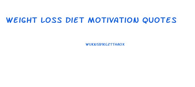 Weight Loss Diet Motivation Quotes