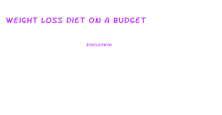 Weight Loss Diet On A Budget