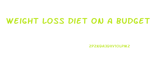 Weight Loss Diet On A Budget