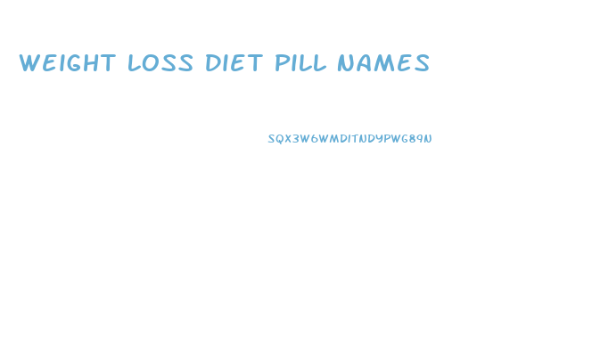 Weight Loss Diet Pill Names