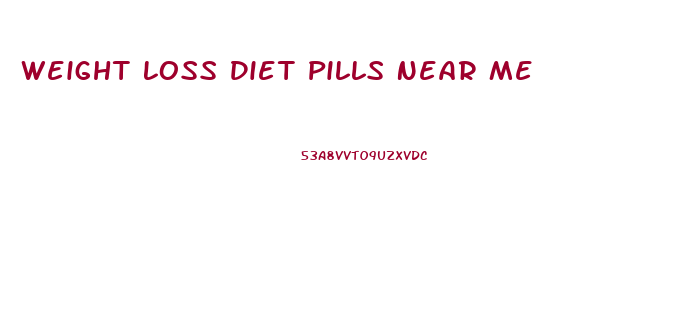 Weight Loss Diet Pills Near Me