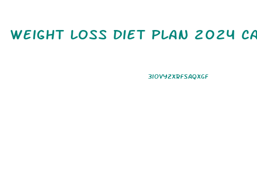 Weight Loss Diet Plan 2024 Calories