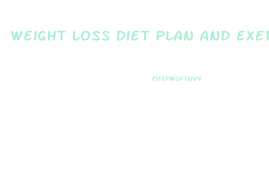 Weight Loss Diet Plan And Exercise Routine