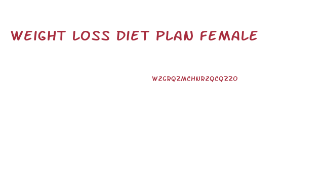 Weight Loss Diet Plan Female