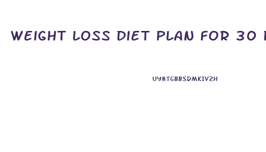 Weight Loss Diet Plan For 30 Days