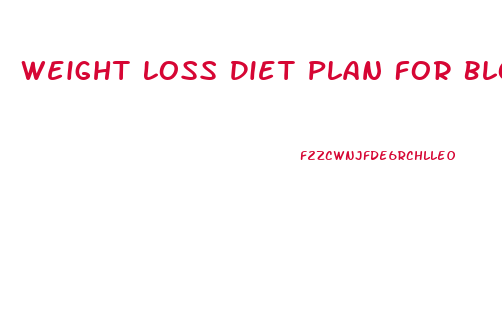 Weight Loss Diet Plan For Blood Type O Positive